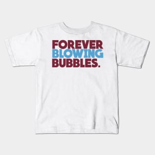 Forever Blowing Bubbles Kids T-Shirt